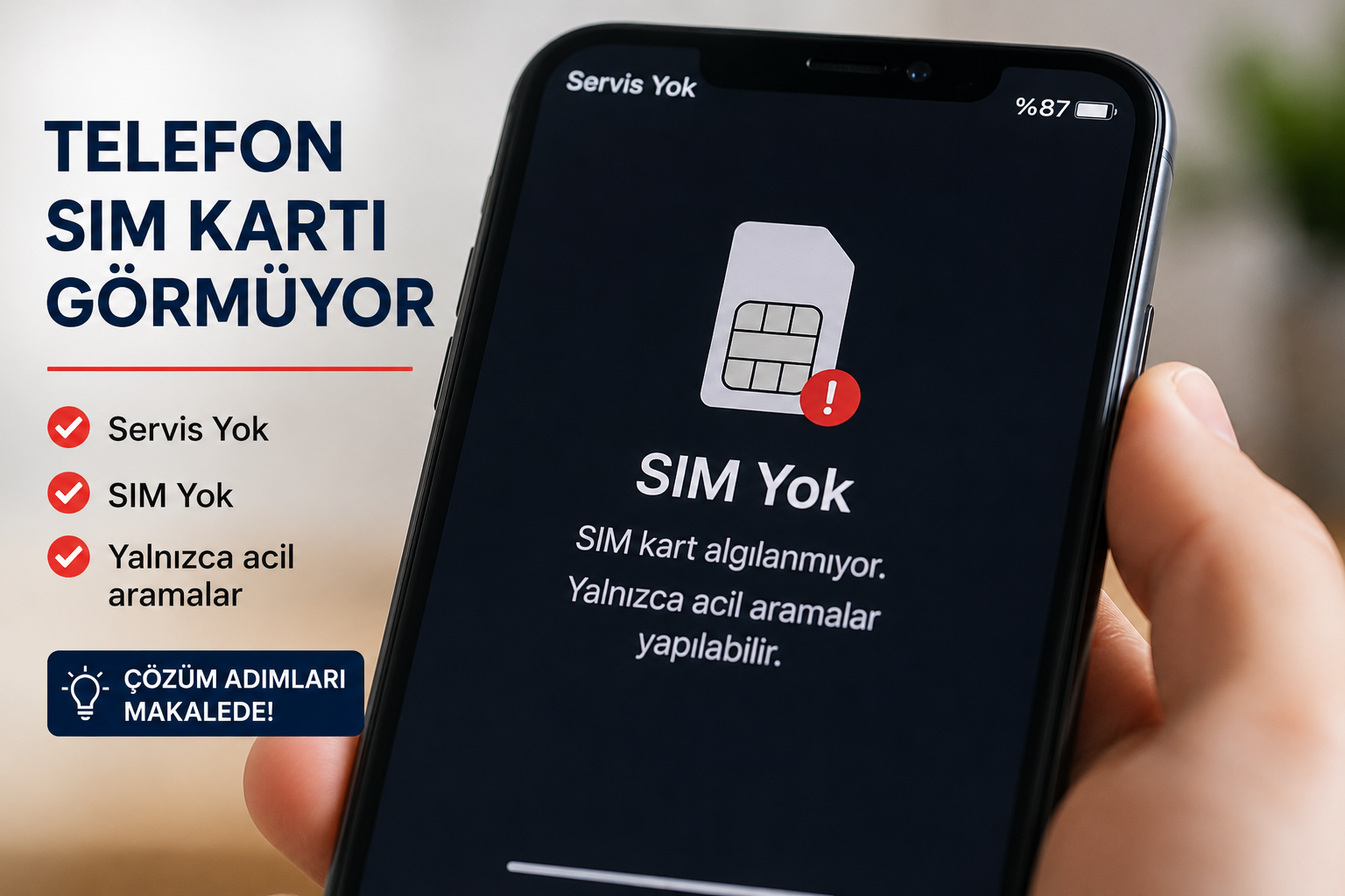 Telefon SIM kartı görmüyor ve servis yok uyarısı