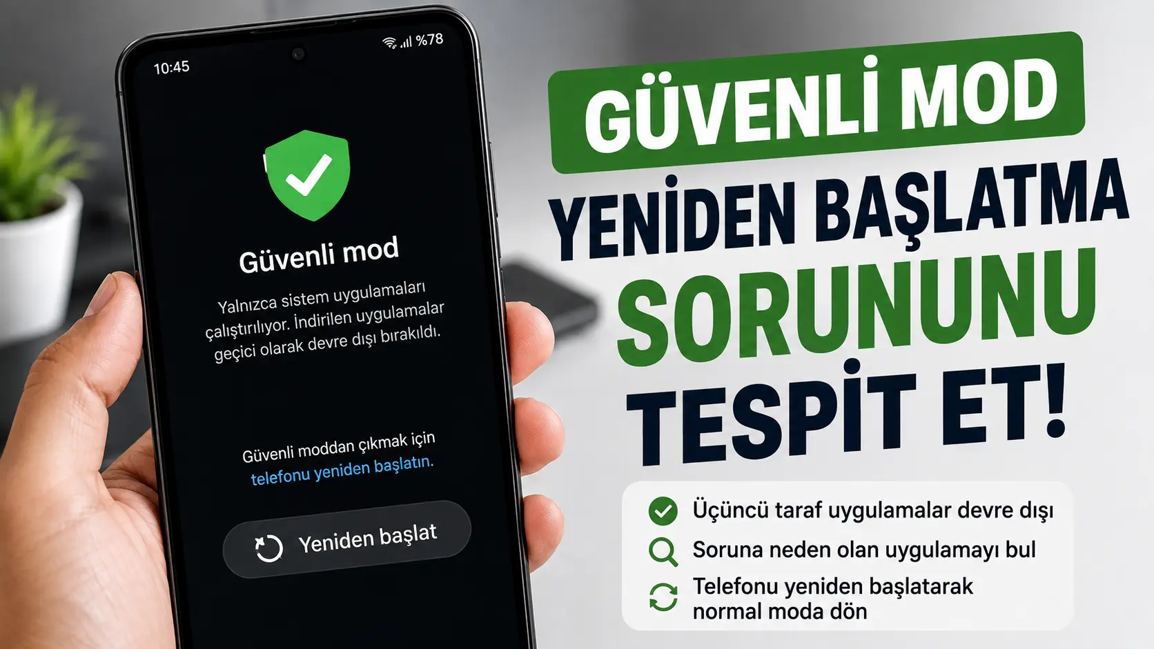 Android telefonda güvenli mod ile yeniden başlatma sorunu kontrolü