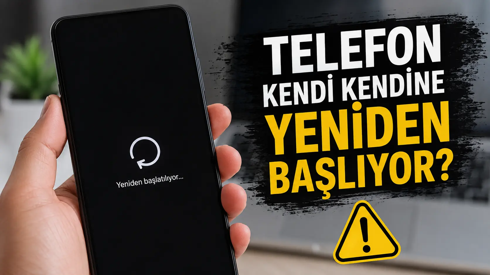 Telefon kendi kendine yeniden başlıyor sorunu yaşayan Android telefon