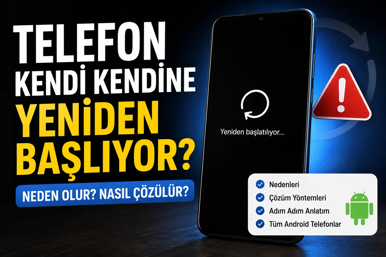 Telefon Kendi Kendine Yeniden Başlıyor: Nedenleri ve Çözümleri