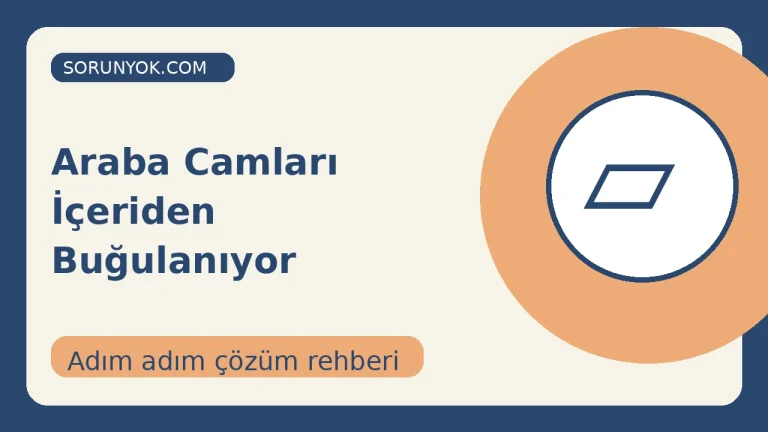 Araba Camları İçeriden Buğulanıyor için açıklayıcı çözüm görseli