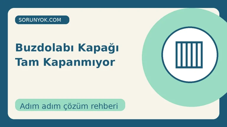 Buzdolabı Kapağı Tam Kapanmıyor için açıklayıcı çözüm görseli